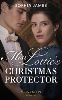 Читать Miss Lottie's Christmas Protector - Sophia James