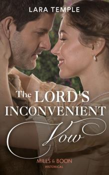 Читать The Lord’s Inconvenient Vow - Lara Temple
