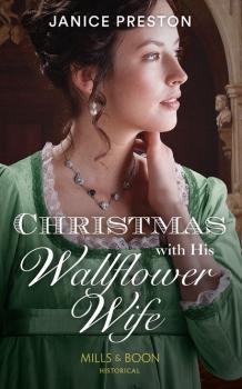 Читать Christmas With His Wallflower Wife - Janice Preston