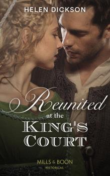 Читать Reunited At The King's Court - Helen Dickson