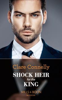 Читать Shock Heir For The King - Clare Connelly