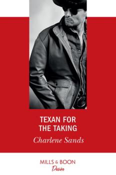 Читать Texan For The Taking - Charlene Sands