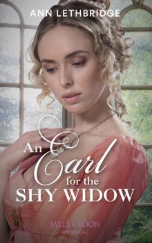 Читать An Earl For The Shy Widow - Ann Lethbridge