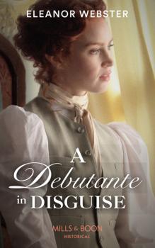 Читать A Debutante In Disguise - Eleanor Webster