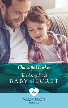 Читать The Army Doc's Baby Secret - Charlotte Hawkes