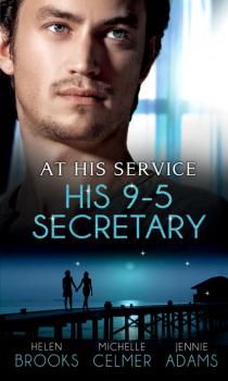 Читать At His Service: His 9-5 Secretary - Michelle Celmer