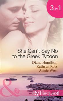 Читать She Can't Say No to the Greek Tycoon - Annie West