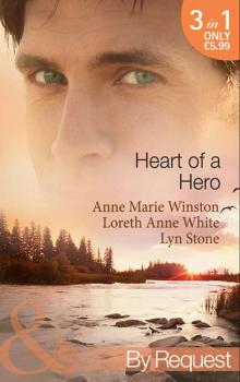 Читать Heart of a Hero - Anne Marie Winston