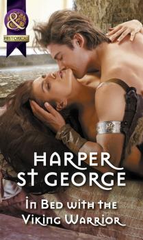 Читать In Bed With The Viking Warrior - Harper St. George