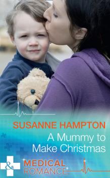 Читать A Mummy To Make Christmas - Susanne Hampton