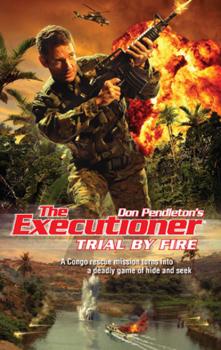 Читать Trial By Fire - Don Pendleton