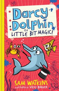 Читать Darcy Dolphin is a Little Bit Magic! - Sam Watkins