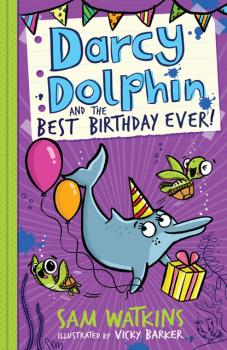 Читать Darcy Dolphin and the Best Birthday Ever! - Sam Watkins