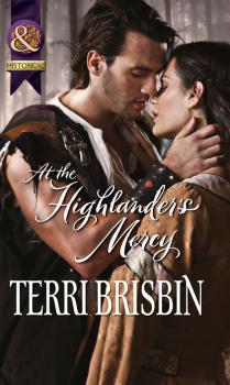Читать At The Highlander's Mercy - Terri Brisbin