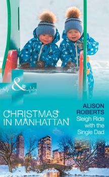 Читать Sleigh Ride With The Single Dad - Alison Roberts