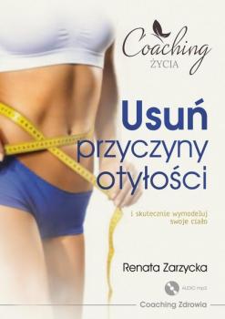 Читать Usuń przyczyny otyłości i skutecznie wymodeluj swoje ciało - mgr Renata Zarzycka