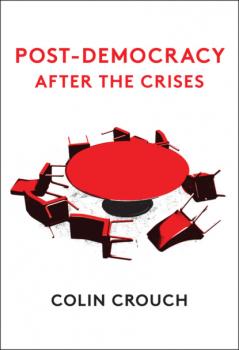 Читать Post-Democracy After the Crises - Colin Crouch