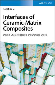 Читать Interface of Ceramic-Matrix Composites - Longbiao Li