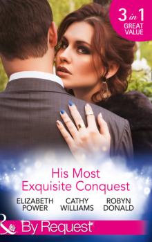 Читать His Most Exquisite Conquest - Robyn Donald