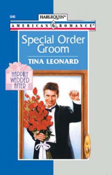 Читать Special Order Groom - Tina Leonard