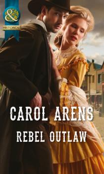Читать Rebel Outlaw - Carol Arens