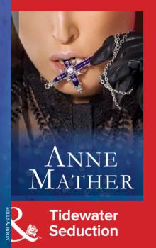 Читать Tidewater Seduction - Anne Mather