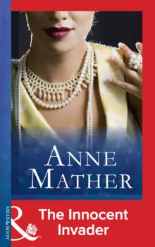 Читать Innocent Invader - Anne Mather
