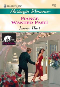 Читать Fiance Wanted Fast! - Jessica Hart