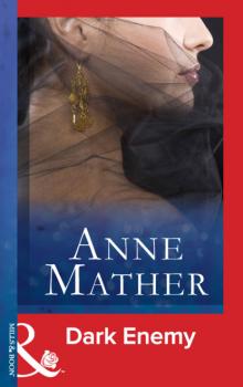 Читать Dark Enemy - Anne Mather