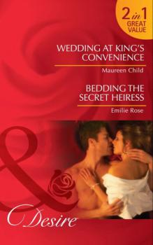 Читать Wedding at King's Convenience / Bedding the Secret Heiress - Maureen Child
