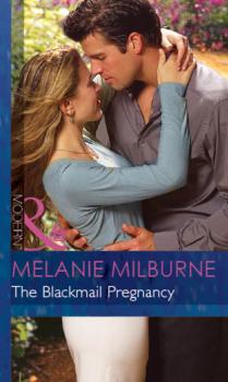 Читать The Blackmail Pregnancy - Melanie Milburne