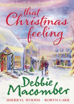 Читать That Christmas Feeling - Debbie Macomber