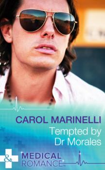 Читать Tempted by Dr Morales - Carol Marinelli