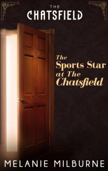 Читать The Sports Star at The Chatsfield - Melanie Milburne