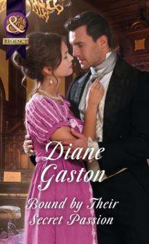 Читать Bound By Their Secret Passion - Diane Gaston
