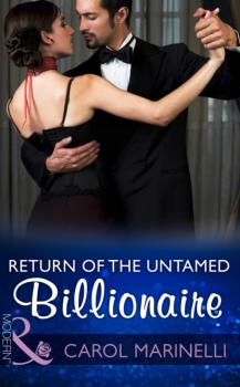 Читать Return Of The Untamed Billionaire - Carol Marinelli