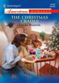 Читать The Christmas Cradle - Linda Warren