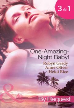 Читать One-Amazing-Night Baby! - Heidi Rice