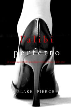 Читать L’alibi Perfetto - Блейк Пирс