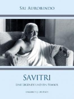 Читать Savitri – Eine Legende und ein Symbol - Sri Aurobindo