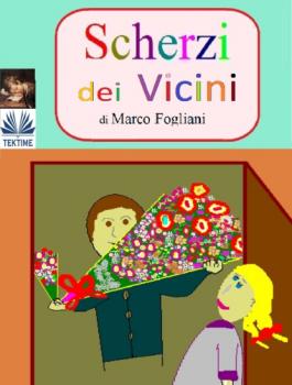 Читать Scherzi Dei Vicini - Marco Fogliani