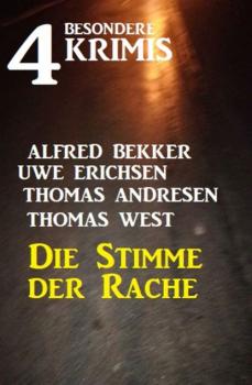 Читать Die Stimme der Rache: 4 besondere Krimis - Alfred Bekker