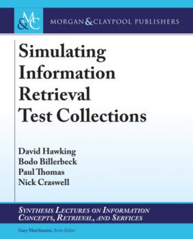 Читать Simulating Information Retrieval Test Collections - Paul  Thomas