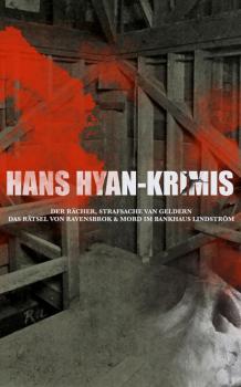 Читать Hans Hyan-Krimis: Der Rächer,  Das Rätsel von Ravensbrok & Mord im Bankhaus Lindström - Hans Hyan