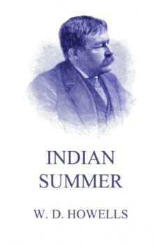 Читать Indian Summer - William Dean Howells
