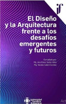 Читать El Diseño y la Arquitectura frente a los desafíos emergentes y futuros - Varios autores