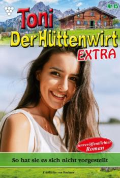 Читать Toni der Hüttenwirt Extra 15 – Heimatroman - Friederike von Buchner