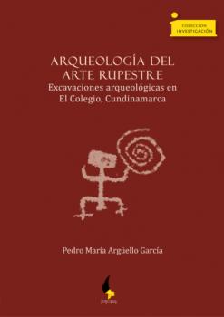 Читать Arqueología del arte rupestre - Pedro María Argüello García