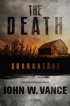 Читать QUARANTÄNE (The Death 1) - John W. Vance