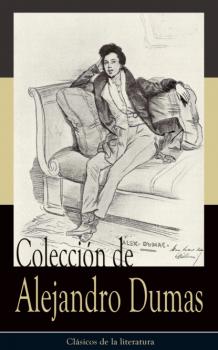 Читать Colección de Alejandro Dumas - Alejandro Dumas